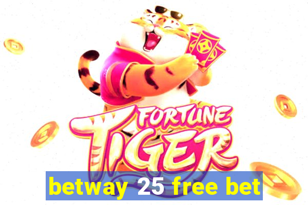 betway 25 free bet