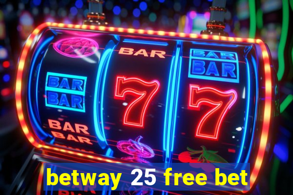 betway 25 free bet