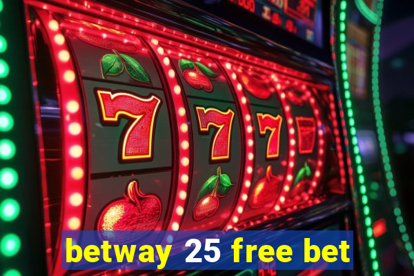 betway 25 free bet