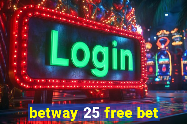 betway 25 free bet