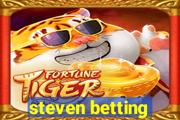 steven betting