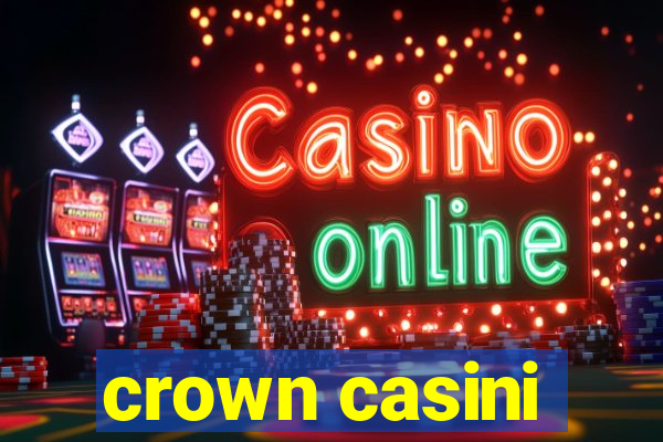 crown casini