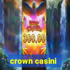 crown casini