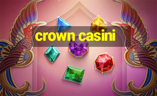 crown casini