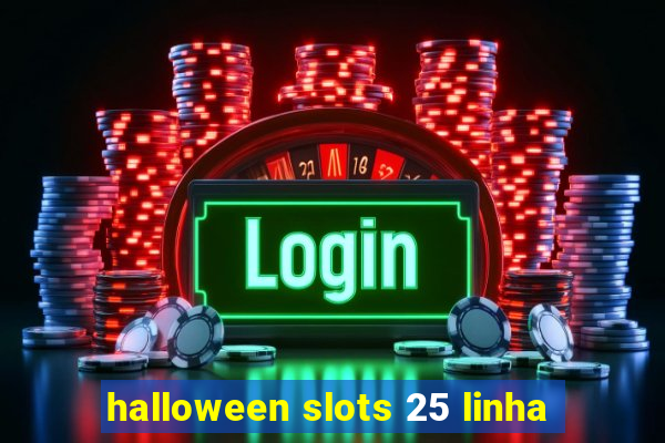 halloween slots 25 linha