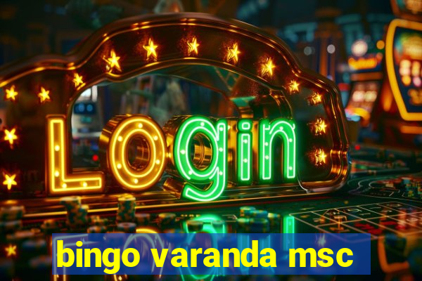 bingo varanda msc