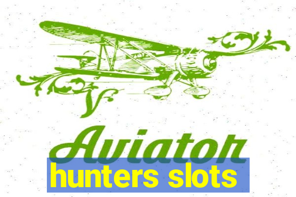 hunters slots