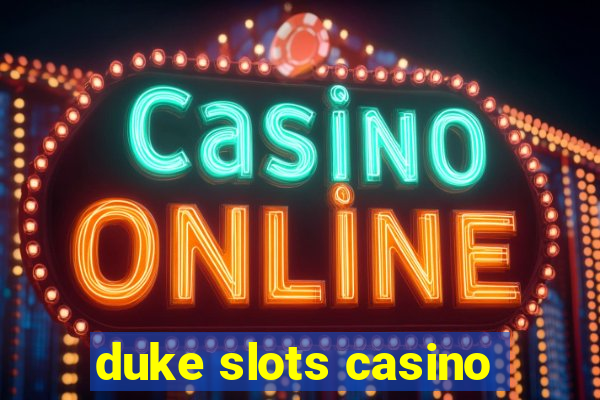 duke slots casino