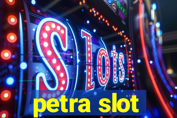 petra slot