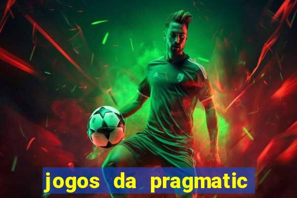 jogos da pragmatic que mais pagam