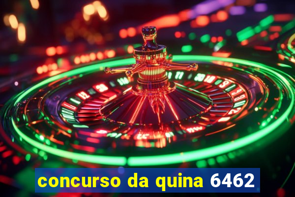 concurso da quina 6462