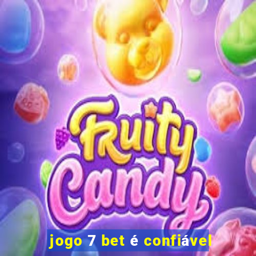 jogo 7 bet é confiável