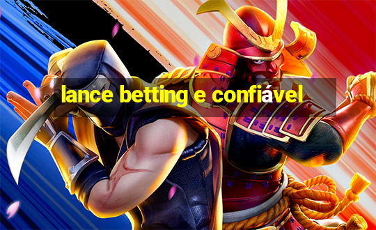 lance betting e confiável