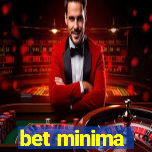 bet minima