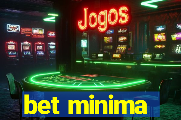 bet minima