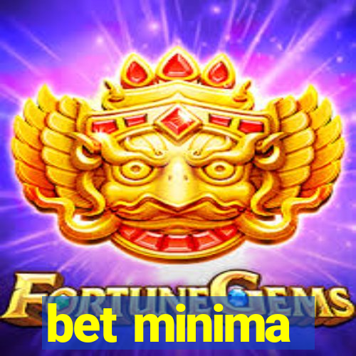 bet minima