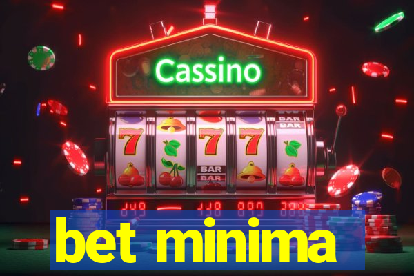 bet minima