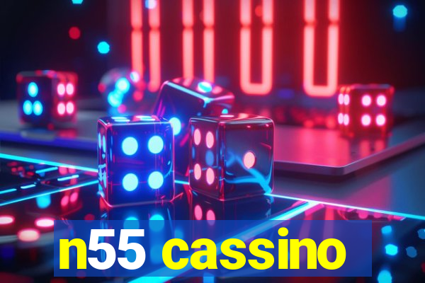 n55 cassino