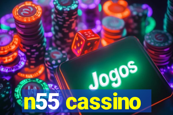 n55 cassino