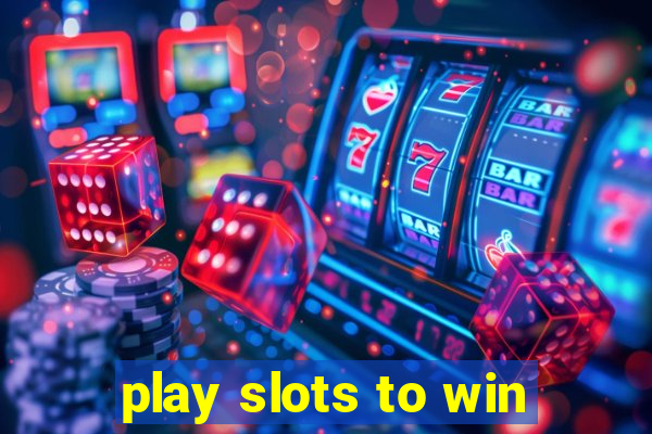 play slots to win