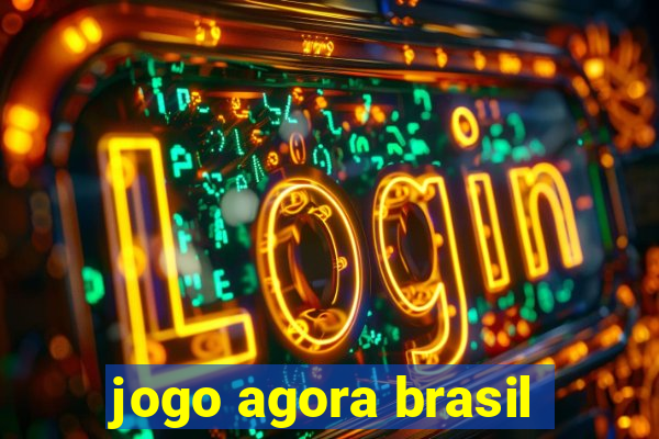 jogo agora brasil