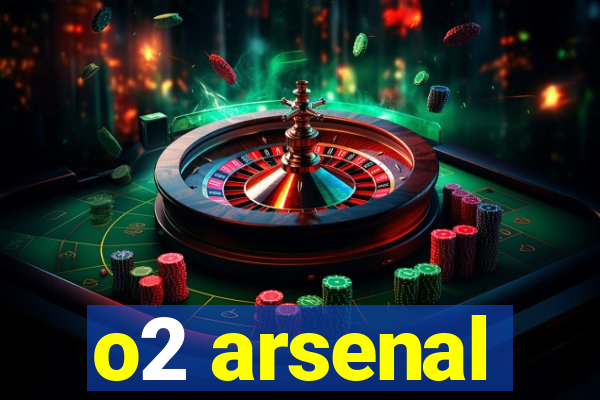 o2 arsenal