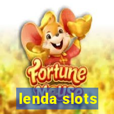 lenda slots