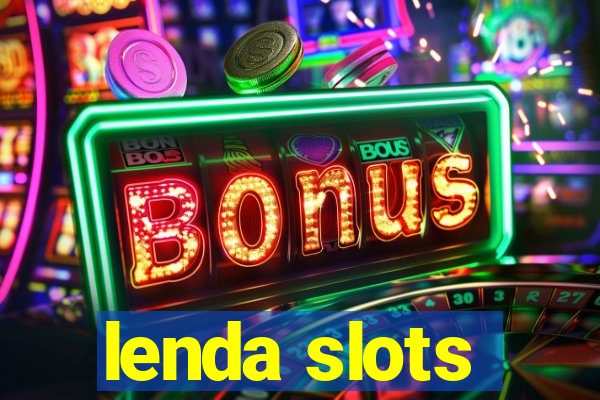 lenda slots