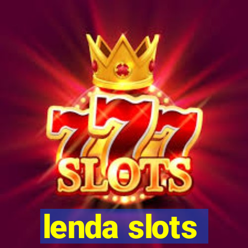 lenda slots