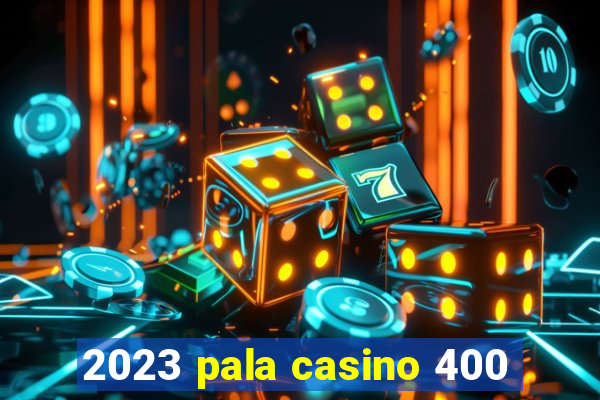 2023 pala casino 400