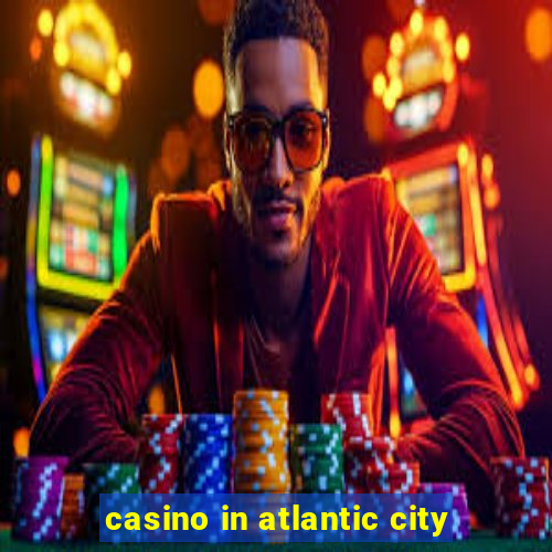 casino in atlantic city