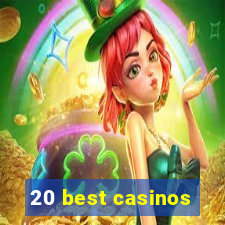 20 best casinos