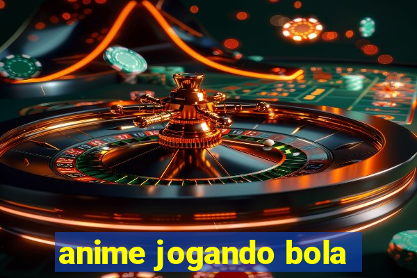 anime jogando bola