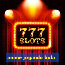 anime jogando bola