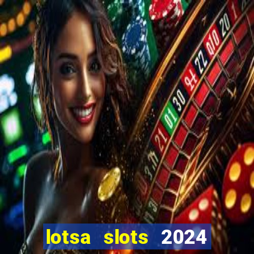 lotsa slots 2024 paga mesmo