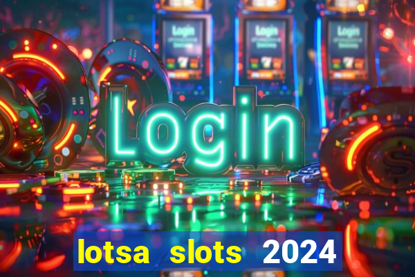 lotsa slots 2024 paga mesmo