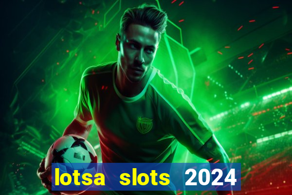 lotsa slots 2024 paga mesmo