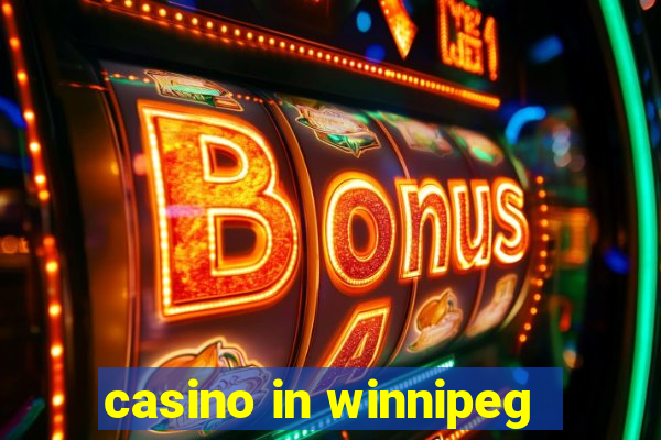 casino in winnipeg