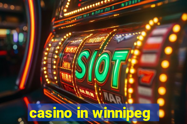 casino in winnipeg