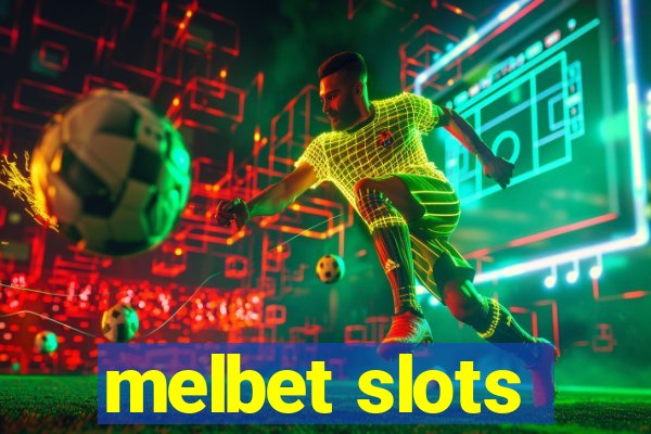 melbet slots