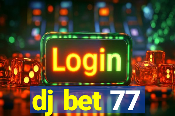 dj bet 77