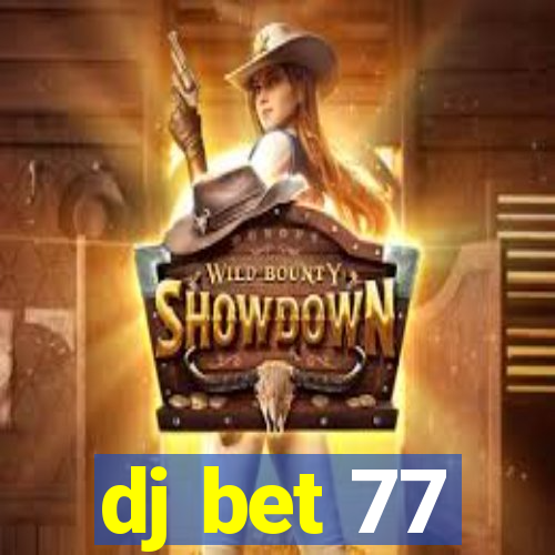 dj bet 77