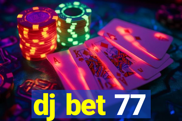 dj bet 77