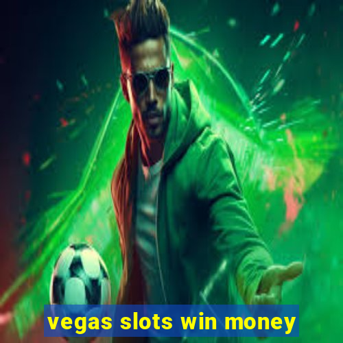 vegas slots win money