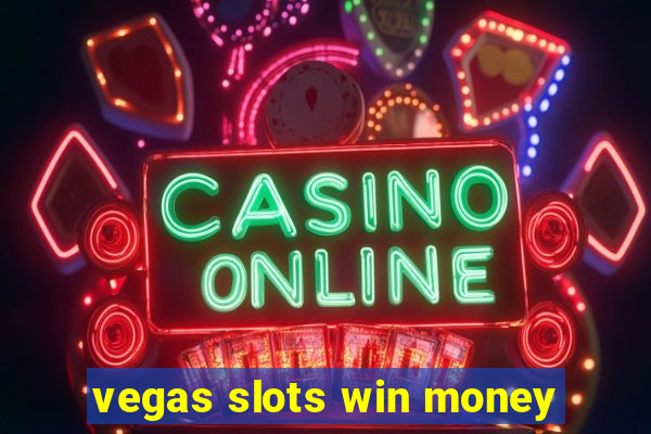 vegas slots win money