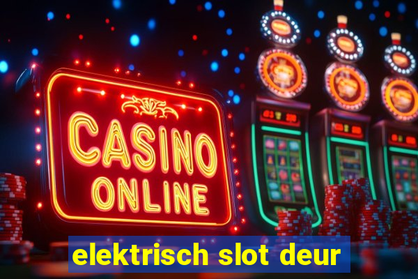 elektrisch slot deur