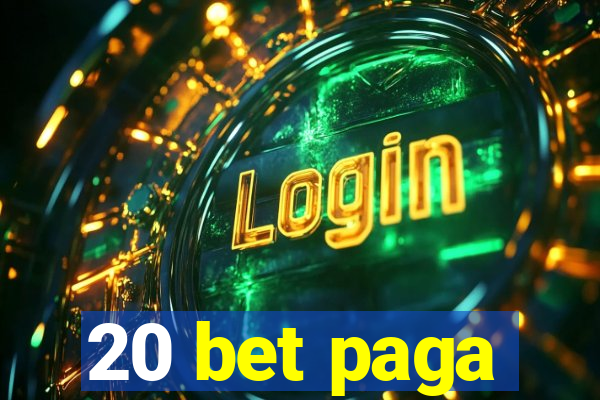 20 bet paga