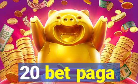 20 bet paga