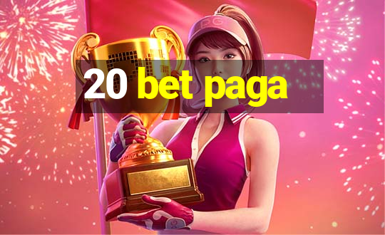 20 bet paga