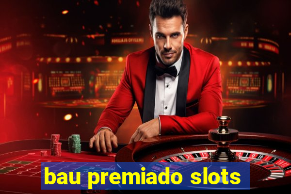 bau premiado slots